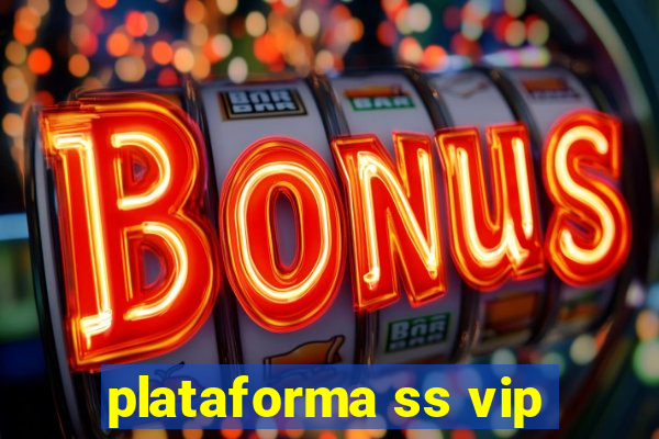 plataforma ss vip